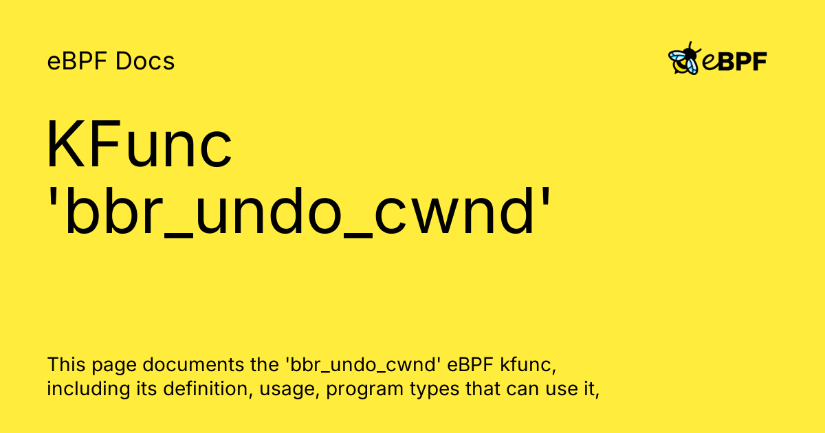KFunc 'bbr_undo_cwnd' - eBPF Docs
