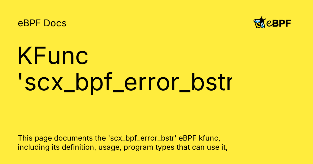 KFunc 'scx_bpf_error_bstr' - eBPF Docs