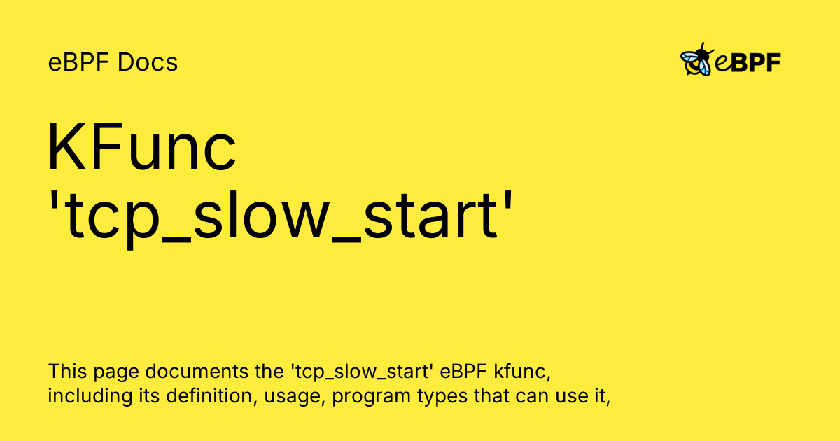 KFunc 'tcp_slow_start' - eBPF Docs